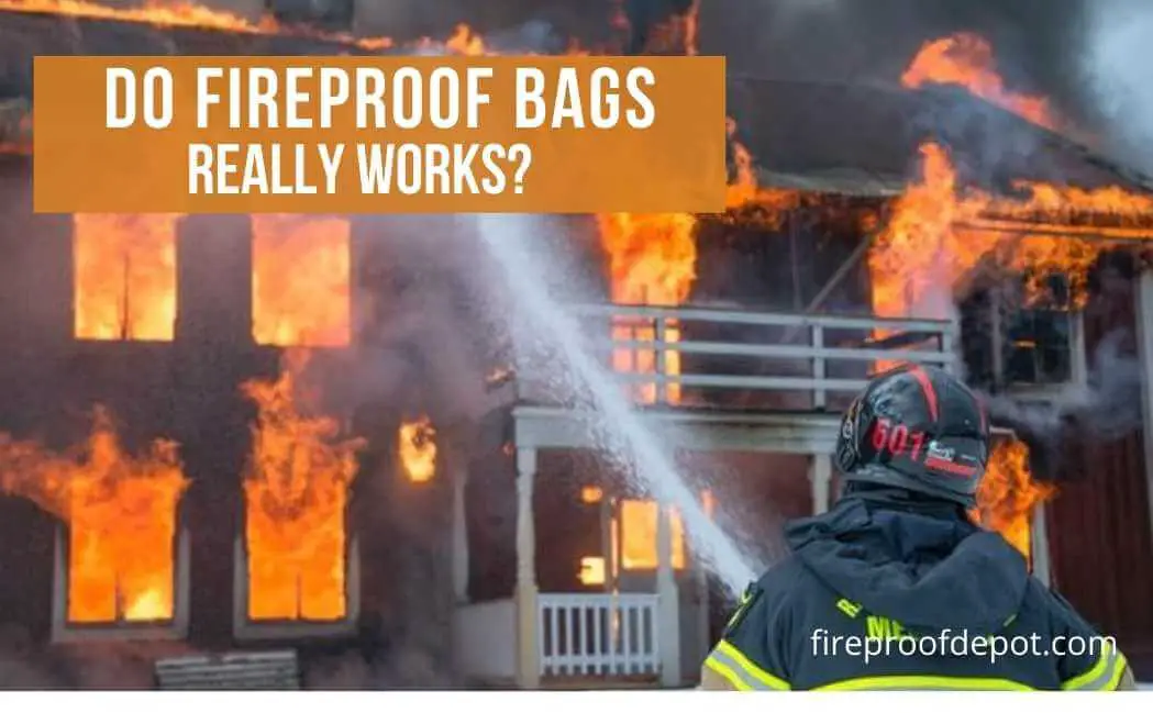 Do Fireproof Bags Really Work