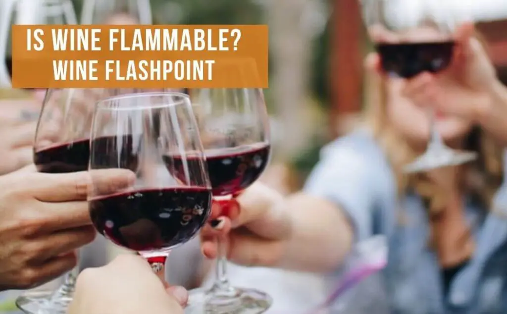 Is wine Flammable