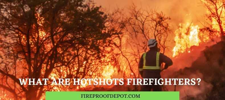 What Are Hotshots Firefighters