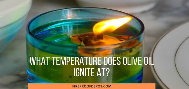 What Temperature Does Olive Oil Ignite At