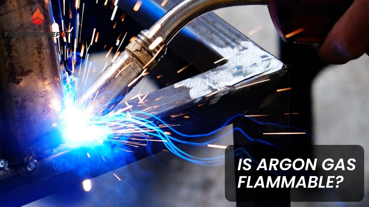 Is Argon Gas Flammable? Everything You Should Know - Fireproof Depot