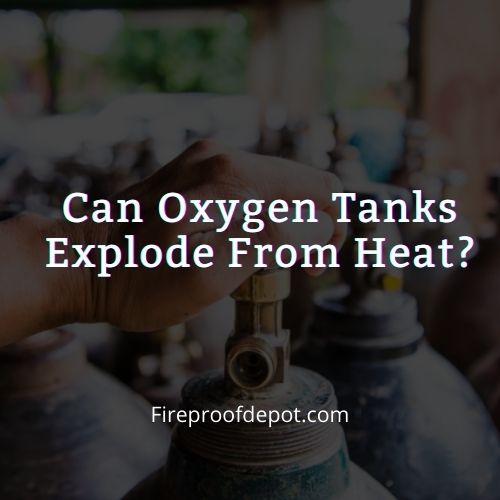 Can Oxygen Tanks Explode From Heat thumbnails