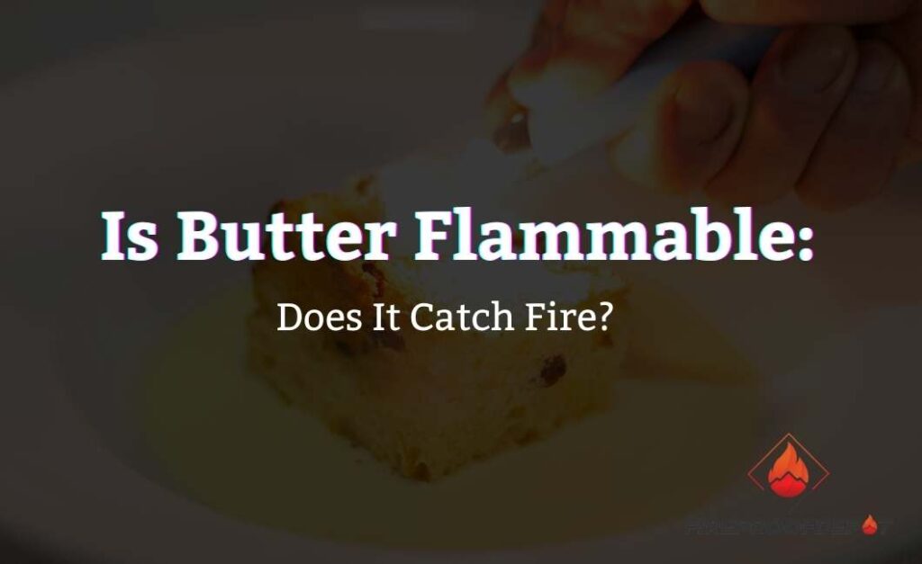 Is Butter Flammable