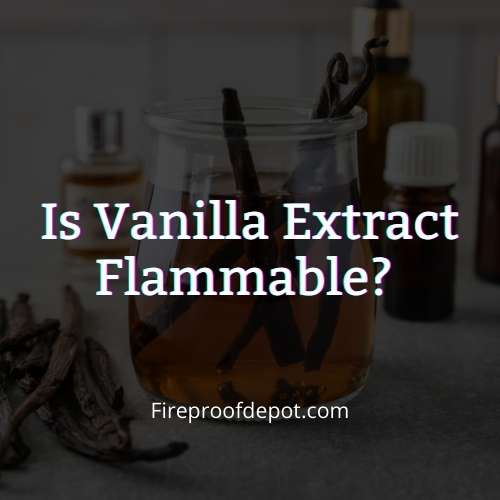 Is Vanilla Extract Flammable thumbnails
