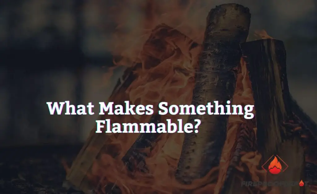 What Makes Something Flammable