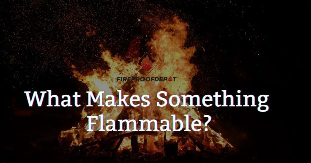 What Makes Something Flammable