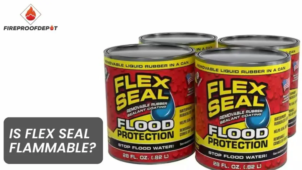 Is Flex Seal Flammable