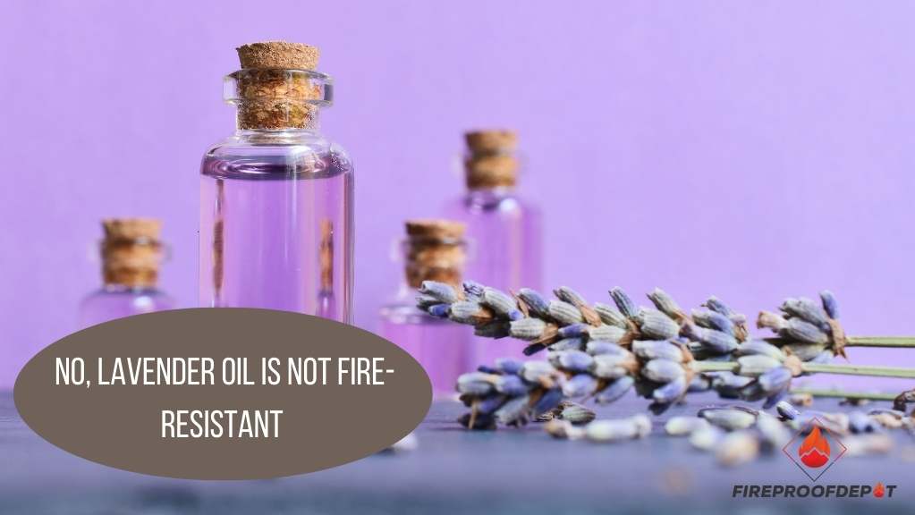 Is Lavender Oil Fire Resistant