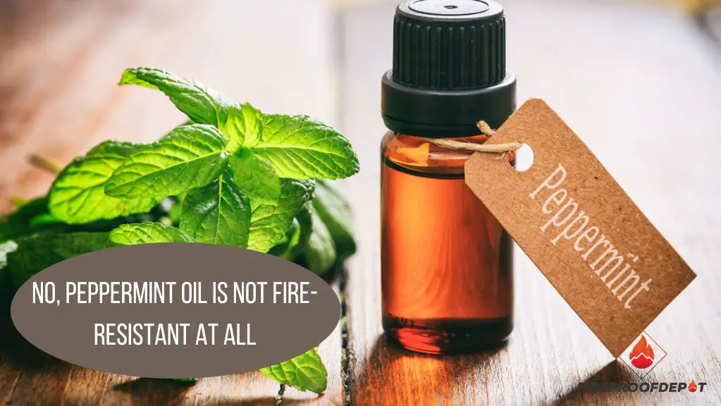 Is Peppermint Oil Fire Resistant
