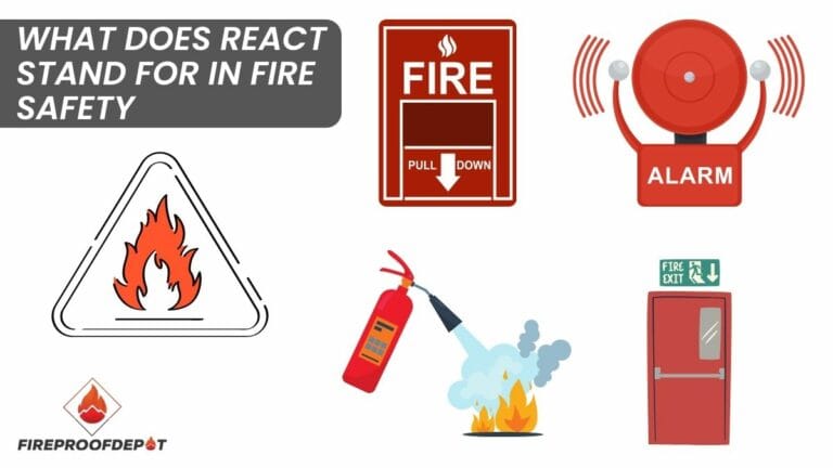 What Does React Stand For In Fire Safety? [complete Guide]