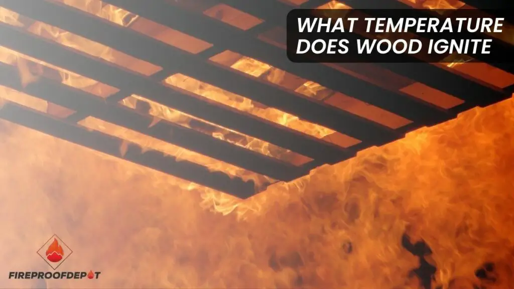 What Temperature Does Wood Ignite