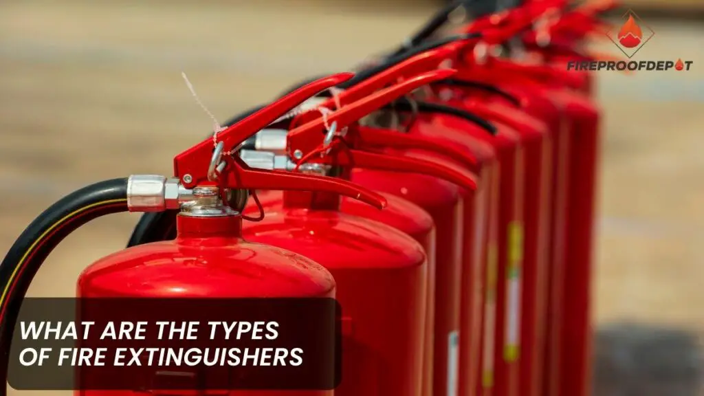 What Are the Types of Fire Extinguishers