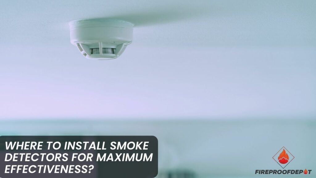 Where to Install Smoke Detectors for Maximum Effectiveness