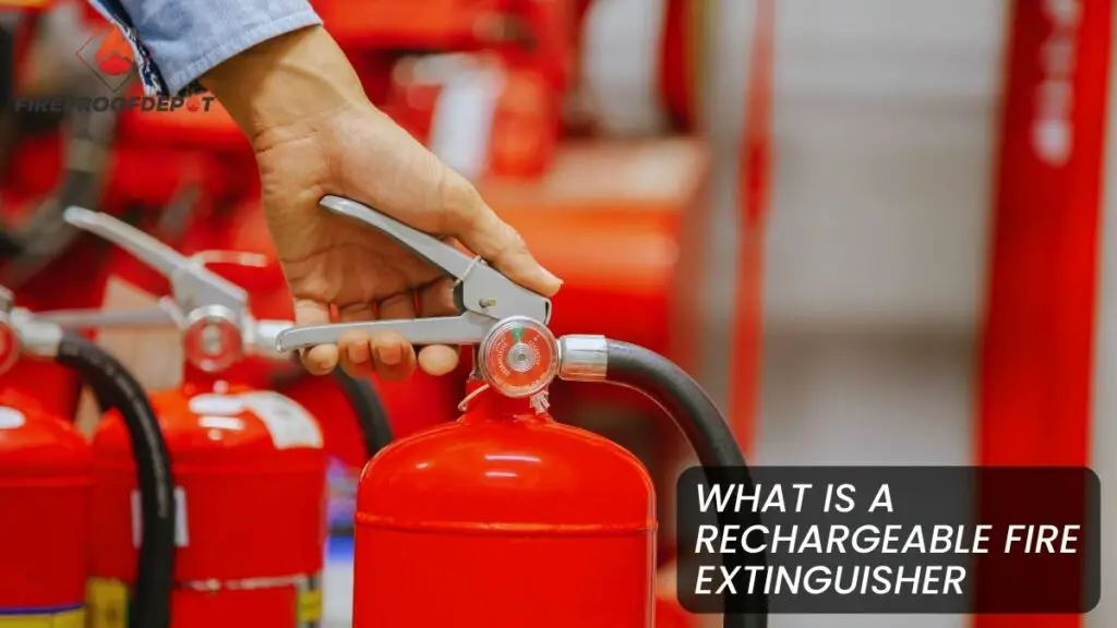 What Is A Rechargeable Fire Extinguisher