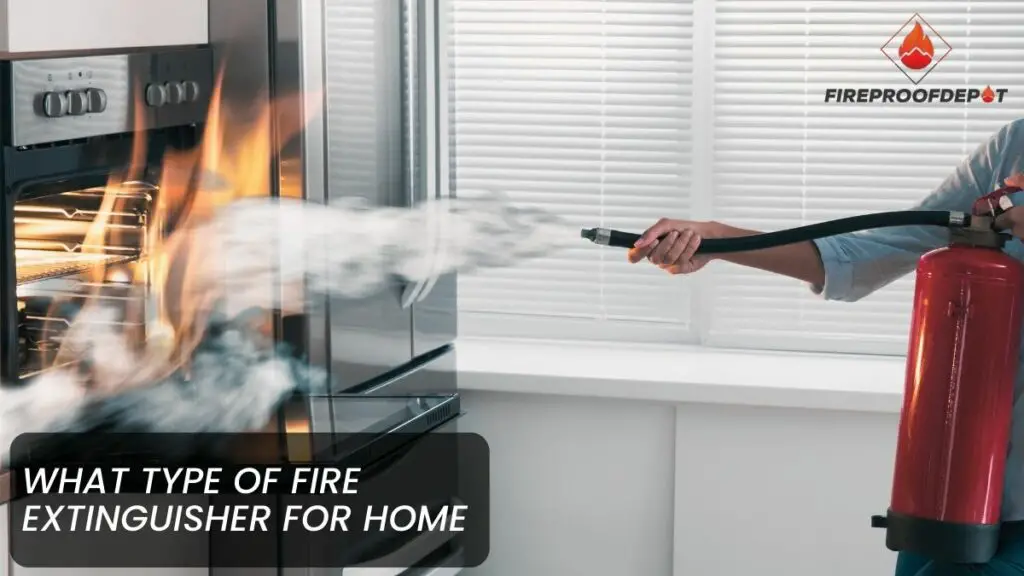 What Type of Fire Extinguisher for Home